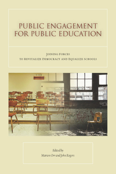 Paperback Public Engagement for Public Education: Joining Forces to Revitalize Democracy and Equalize Schools Book