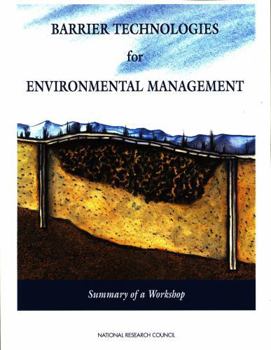 Paperback Barrier Technologies for Environmental Management: Summary of a Workshop Book