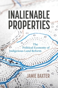 Paperback Inalienable Properties: The Political Economy of Indigenous Land Reform Book