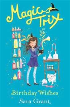 Birthday Wishes - Book #3 of the Magic Trix