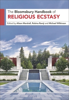 Paperback The Bloomsbury Handbook of Religious Ecstasy Book