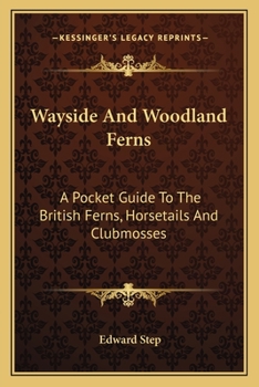 Paperback Wayside And Woodland Ferns: A Pocket Guide To The British Ferns, Horsetails And Clubmosses Book