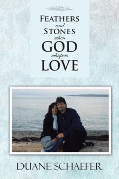 Paperback Feathers and Stones When God Whispers Love Book