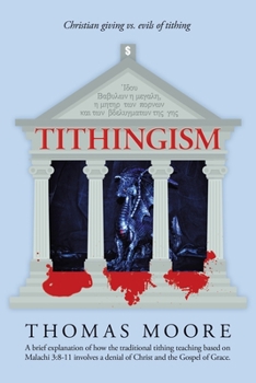 Paperback Tithingism: Christian Giving Vs. Evils of Tithing Book