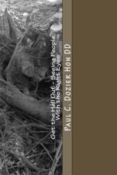 Paperback Get the Hell Out: Seeing People with the Right Eyes Book