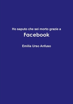 Paperback Ho saputo che sei morto grazie a Facebook [Italian] Book