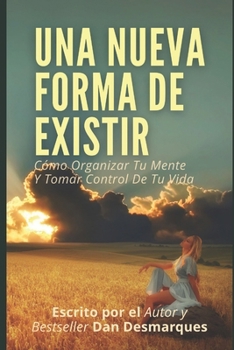 Paperback Una Nueva Forma de Existir: Cómo Organizar Tu Mente Y Tomar Control De Tu Vida [Spanish] Book