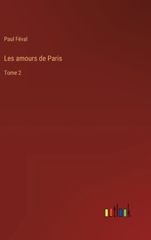 Hardcover Les amours de Paris: Tome 2 [French] Book