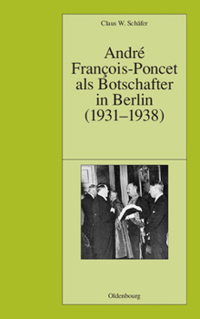 Hardcover André François-Poncet als Botschafter in Berlin (1931-1938) [German] Book