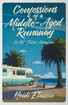 Paperback Confessions of a Middle-Aged Runaway: An RV Travel Adventure Book