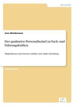 Paperback Der qualitative Personalbedarf an Fach- und Führungskräften: Möglichkeiten und Grenzen reliabler und valider Ermittlung [German] Book