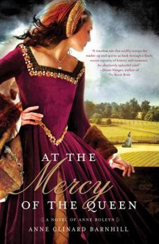 Hardcover At the Mercy of the Queen: A Novel of Anne Boleyn Book