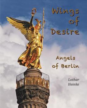 Paperback Wings of Desire - Angels of Berlin Book
