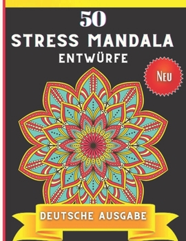 50 Stress Mandala entw?rfe Deutsche Ausgabe: 50 mandala Malbuch f?r Erwachsene