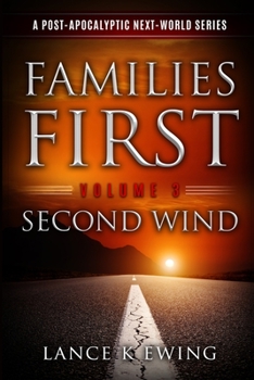 Paperback Families First: A Post-Apocalyptic Next-World Series Volume 3 Second Wind Book