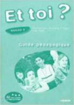 Paperback Et Toi?: Guide Pedagogique NIveau 3 (French Edition) [French] Book