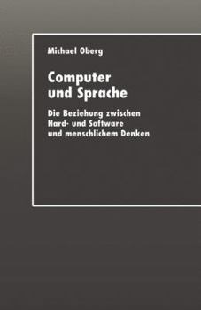Paperback Computer Und Sprache: Die Beziehung Zwischen Hard- Und Software Und Menschlichem Denken [German] Book