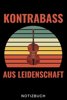 KONTRABASS AUS LEIDENSCHAFT NOTIZBUCH: A5 WOCHENPLANER Geschenkideen für Bassisten | Kontrabass | Jazz | Musik | Buch | Geschenk für Erwachsene Kinder Anfänger | Bücher | Bass (German Edition)