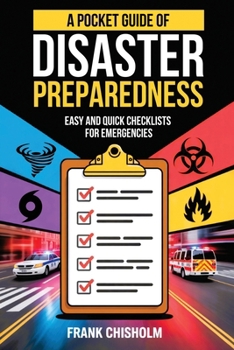 Paperback A Pocket Guide of Disaster Preparedness: Easy and Quick Checklists for Emergencies Book