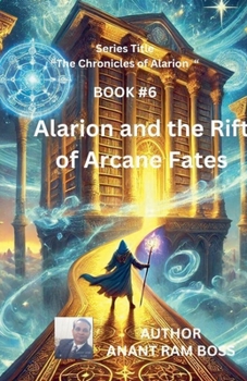 Alarion and the Rift of Arcane Fates (The Chronicles of Alarion)