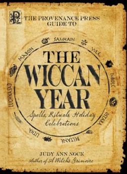 Paperback The Provenance Press Guide to the Wiccan Year: A Year Round Guide to Spells, Rituals, and Holiday Celebrations Book
