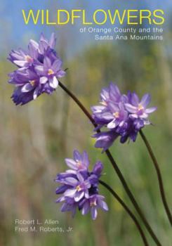 Wildflowers of Orange County and the Santa Ana Mountains