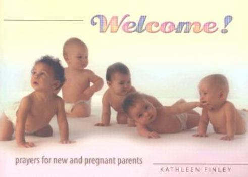 Paperback Welcome!: Prayers for New and Pregnant Parents Book