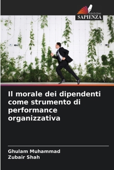 Paperback Il morale dei dipendenti come strumento di performance organizzativa [Italian] Book
