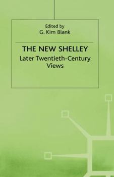 Hardcover The New Shelley: Later Twentieth-Century Views Book