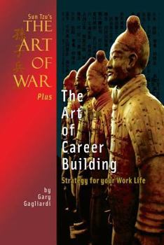 Paperback Sun Tzu's The Art of War Plus The Art of Career Building: Strategy for your Work Life Book