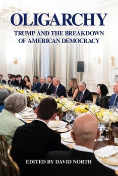 Paperback Oligarchy: Trump and the Breakdown of American Democracy Book
