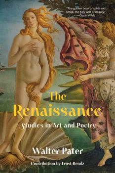 Paperback The Renaissance: Studies in Art and Poetry (Warbler Classics Annotated Edition) Book