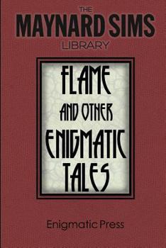 Paperback Flame and Other Enigmatic Tales: The Maynard Sims Library. Vol. 8 Book