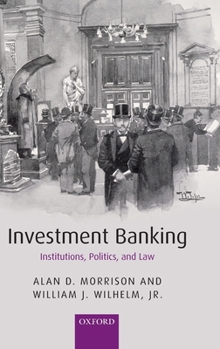 Hardcover Investment Banking: Institutions, Politics, and Law Book