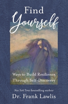 Paperback Find Yourself: Ways to Build Resilience Through Self-Discovery Book