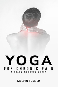 Paperback Yoga for Chronic Pain: A Mixed Methods Study Book