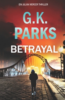 Betrayal: Ein Julian Mercer Thriller (German Edition)