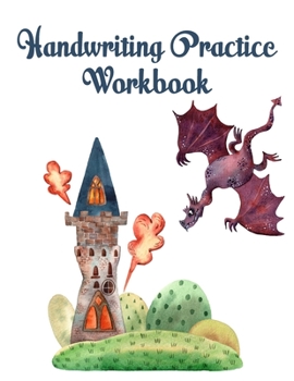 Paperback Handwriting Practice Workbook: Castle and Dragon Handwriting Practice Notepaper for kids in Kindergarten to Third Grade" Book