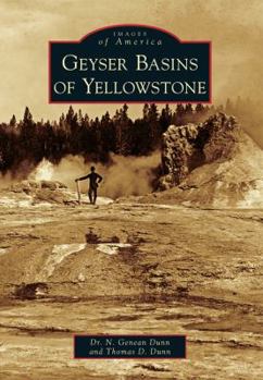 Geyser Basins of Yellowstone - Book  of the Images of America: Wyoming