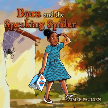 Paperback Bora and the speaking spider: Aimée Paulsen Book