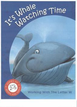 Hardcover It's whale watching time working with the letter W Book