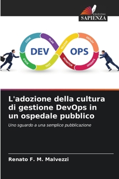L'adozione della cultura di gestione DevOps in un ospedale pubblico (Italian Edition)