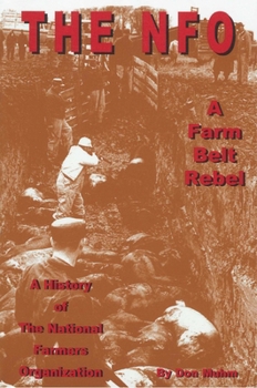 Paperback Nfo, a Farm Belt Rebel: A History of the National Farmers Organization Book