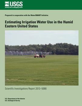 Paperback Estimating Irrigation Water Use in the Humid Eastern United States Book