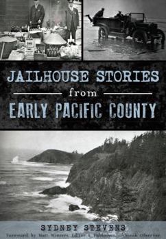 Paperback Jailhouse Stories from Early Pacific County Book