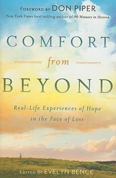 Hardcover Comfort from Beyond: Real-Life Experiences of Hope in the Face of Loss Book