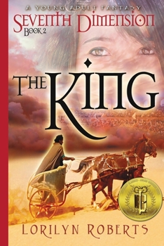 Seventh Dimension - The King, Book 2, A Young Adult Fantasy - Book #2 of the Seventh Dimension