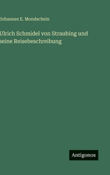 Hardcover Ulrich Schmidel von Straubing und seine Reisebeschreibung [German] Book