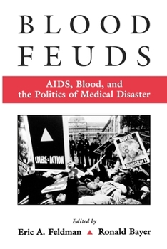 Paperback Blood Feuds: AIDS, Blood, and the Politics of Medical Disaster Book