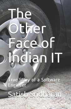 Paperback The Other Face of Indian IT: True Story of a Software Engineer Book